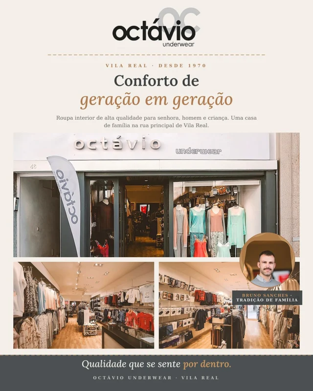 Destaque da semana 📍
Há lojas que passam de geração em geração e a Octávio Underwear é uma delas. Desde 1970 na rua principal de Vila Real, com roupa interior de alta qualidade para senhora, homem e criança.
O Bruno Sanches mantém viva a tradição da família, conforto, durabilidade e atendimento como antigamente.
Ainda há casas assim. 🇵🇹
@octavio_underwear 

#OctavioUnderwear #VilaReal #ComercioLocal #Tradicao #RoupaInterior #PortugalExplorer #PlataformaDigital #ComércioLocal #VilaReal #Negocios #Marketing #Networking #EmpresasPortugal #MaisClientes #CrescimentoEmpresarial